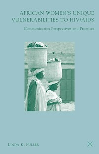 African Women's Unique Vulnerabilities to HIV/AIDS - L. Fuller - E-Book