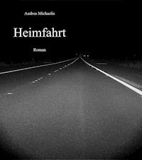 Heimfahrt - Andrea Michaelis - E-Book