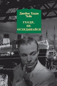 Уходя, не оглядывайся - Джеймс Хэдли Чейз - E-Book