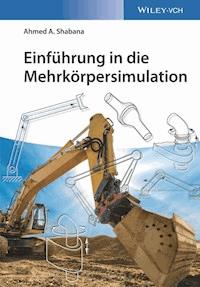 Einführung in die Mehrkörpersimulation - Ahmed A. Shabana - E-Book