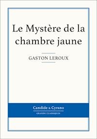 Le Mystère de la chambre jaune - Gaston Leroux - E-Book