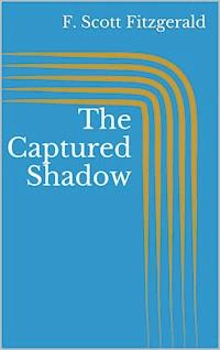 The Captured Shadow - F. Scott Fitzgerald - E-Book