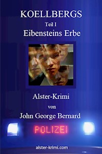 KOELLBERGS Teil I - Eibensteins Erbe - John George Bernard - E-Book
