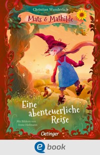 Mats und Mathilde 2. Eine abenteuerliche Reise - Christian Wunderlich - E-Book