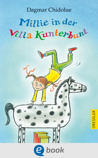Millie in der Villa Kunterbunt - Dagmar Chidolue - E-Book
