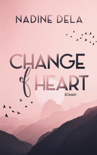 Change of Heart - Nadine Dela - E-Book