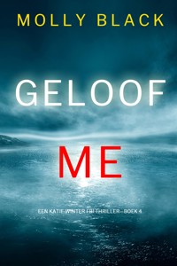 Geloof Me (Een Katie Winter FBI Thriller—Boek 4) - Molly Black - E-Book