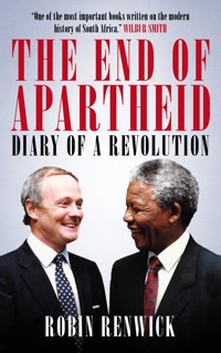 The End of Apartheid - Robin Renwick - E-Book