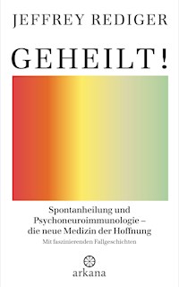 Geheilt! - Jeffrey Rediger - E-Book