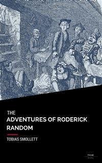 The Adventures Of Roderick Random - Tobias Smollett - E-Book