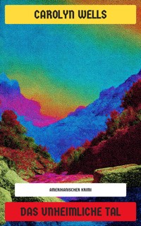Das unheimliche Tal - Carolyn Wells - E-Book