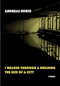 I Walked Through a Building the Size of a City - Andreas Korte - E-Book