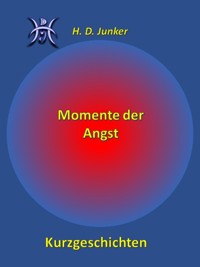 Momente der Angst - Hans Detlef Junker - E-Book