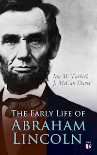 The Early Life of Abraham Lincoln - Ida M. Tarbell - E-Book