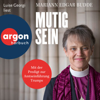 Mutig sein (Ungekürzte Lesung) - Mariann Edgar Budde - Hörbuch