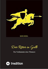 Der Ritter in Gelb - Mor Dusha - E-Book