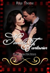 Sinnliche Fantasien - Rike Thome - E-Book