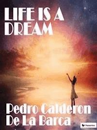 Life is a dream - Pedro Calderón de la Barca - E-Book