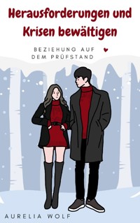 Herausforderungen und Krisen bewältigen - Aurelia Wolf - E-Book