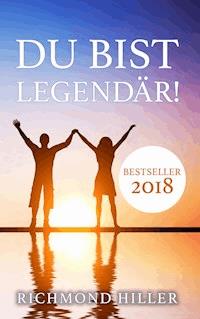 Du bist legendär! - Richmond Hiller - E-Book