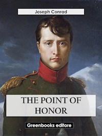 The Point Of Honor - Joseph Conrad - E-Book