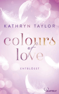 Colours of Love - Entblößt - Kathryn Taylor - E-Book