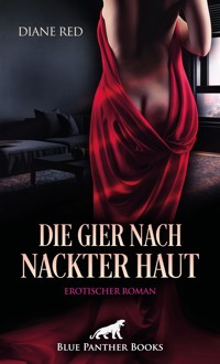 Die Gier nach nackter Haut | Erotischer Roman - Diane Red - E-Book