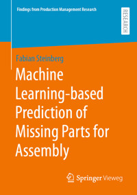 Machine Learning-based Prediction of Missing Parts for Assembly - Fabian Steinberg - E-Book