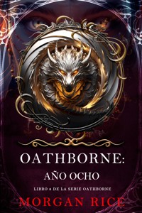 Oathborne: Año ocho (Libro 8 de la serie Oathborne) - Morgan Rice - E-Book