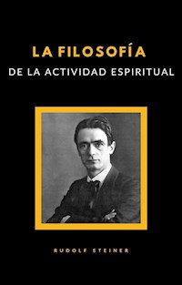 La filosofía de la actividad espiritual (traducido) - Rudolf Steiner - E-Book