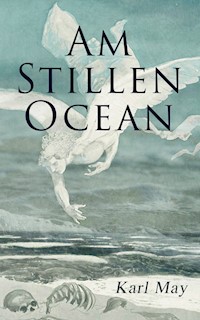 Am Stillen Ocean - Karl May - E-Book