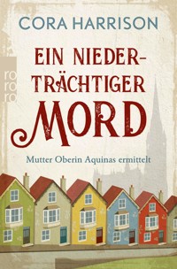 Ein niederträchtiger Mord. Mutter Oberin Aquinas ermittelt - Cora Harrison - E-Book