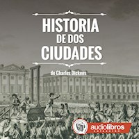 Historia de Dos ciudades - Charles Dickens. - Hörbuch