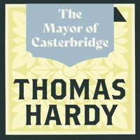 The Mayor of Casterbridge - Thomas Hardy. - Hörbuch