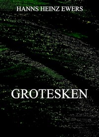 Grotesken - Hanns Heinz Ewers - E-Book