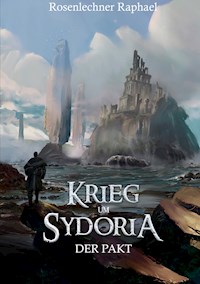 Krieg um Sydoria - Raphael Rosenlechner - E-Book