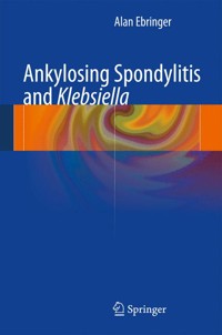 Ankylosing spondylitis and Klebsiella - Alan Ebringer - E-Book