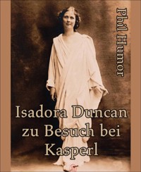 Isadora Duncan zu Besuch bei Kasperl - Phil Humor - kostenlos E-Book