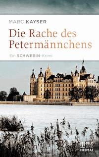 Die Rache des Petermännchens - Marc Kayser - E-Book