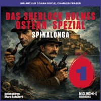 Das Sherlock Holmes Ostern-Spezial (Spinalonga, Folge 1) - Sir Arthur Conan Doyle - Hörbuch