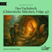 Das Fuchsloch (Chinesische Märchen, Folge 47) - Richard Wilhelm - Hörbuch