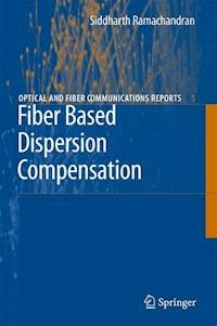 Fiber Based Dispersion Compensation - Siddharth Ramachandran - E-Book
