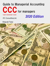 Guide to Management Accounting CCC for managers-Cash Conversion Cycle_2020 Edition - Shigeaki Takai - E-Book