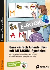 Ganz einfach Anlaute üben mit METACOM-Symbolen - K. Erdmann - E-Book