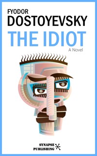 The idiot - Fyodor Dostoevsky - E-Book