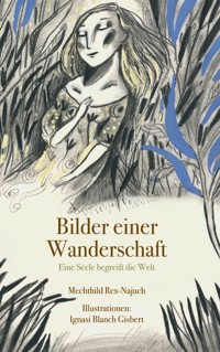 Bilder einer Wanderschaft - Mechthild Rex-Najuch - E-Book