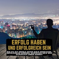 Erfolg haben und erfolgreich sein - Florian Höper - Hörbuch