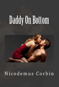 Daddy On Bottom: Taboo Erotica - Nicodemus Corbin - E-Book
