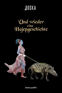 Und wieder eine Hajepgeschichte - Doska Palifin - kostenlos E-Book