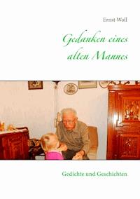 Gedanken eines alten Mannes - Ernst Woll - E-Book